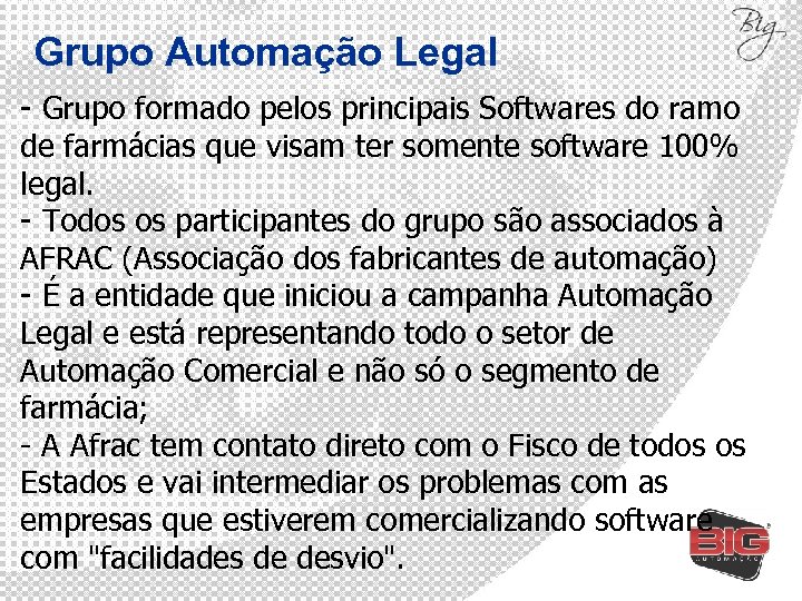Grupo Automação Legal - Grupo formado pelos principais Softwares do ramo de farmácias que