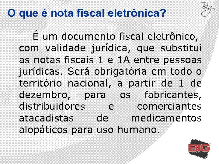 O que é nota fiscal eletrônica? É um documento fiscal eletrônico, com validade jurídica,
