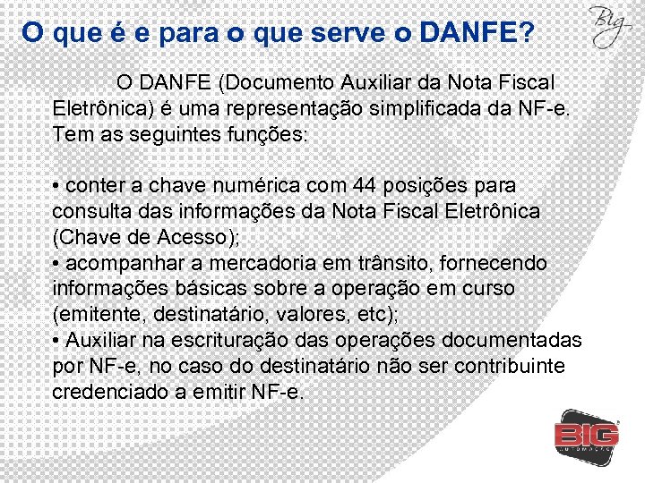 O que é e para o que serve o DANFE? O DANFE (Documento Auxiliar