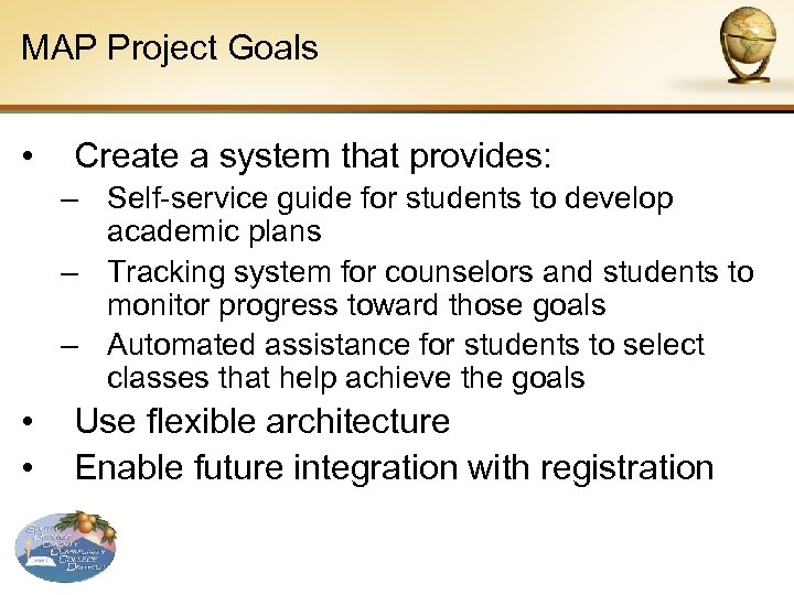 MAP Project Goals • Create a system that provides: – Self-service guide for students