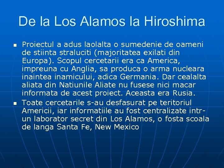 De la Los Alamos la Hiroshima n n Proiectul a adus laolalta o sumedenie
