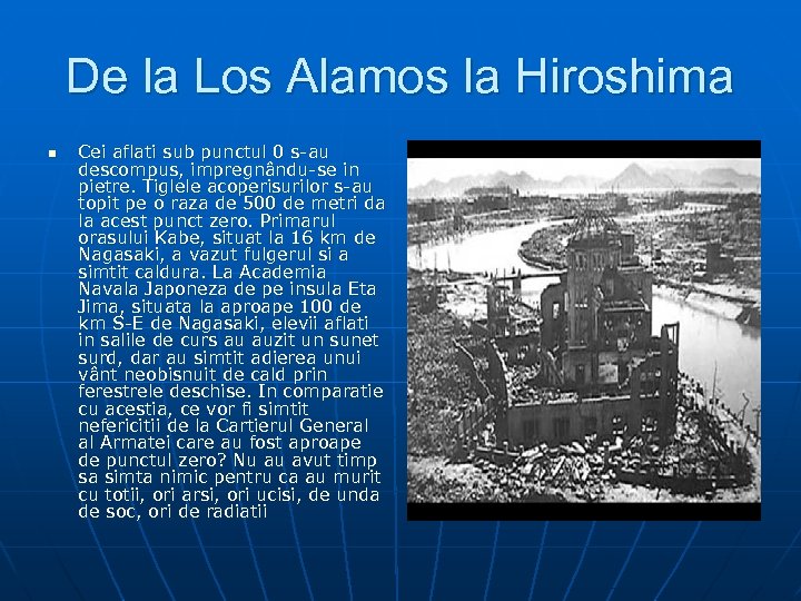De la Los Alamos la Hiroshima n Cei aflati sub punctul 0 s-au descompus,