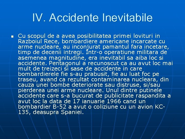 IV. Accidente Inevitabile n Cu scopul de a avea posibilitatea primei lovituri in Razboiul