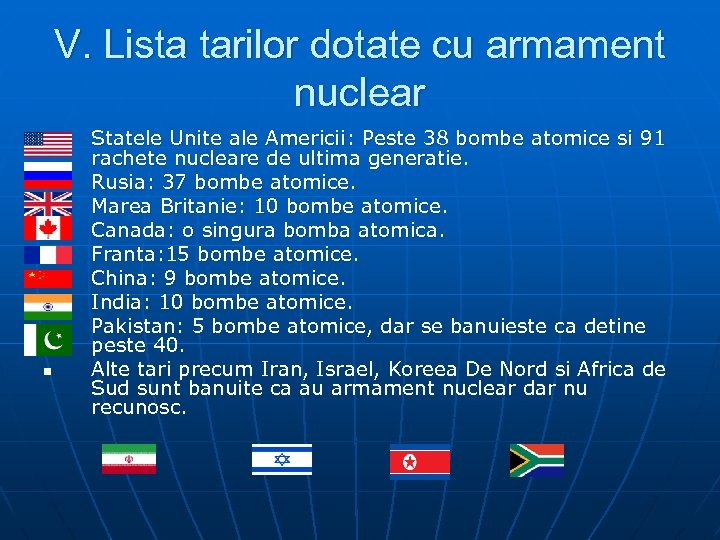 V. Lista tarilor dotate cu armament nuclear n n n n n Statele Unite