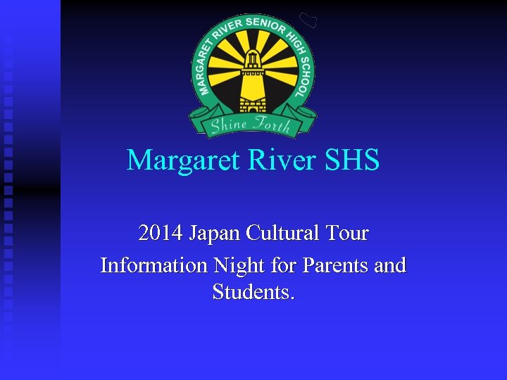 Margaret River SHS 2014 Japan Cultural Tour Information Night for Parents and Students. 