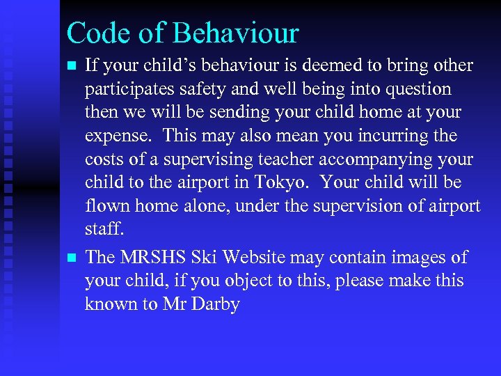 Code of Behaviour n n If your child’s behaviour is deemed to bring other