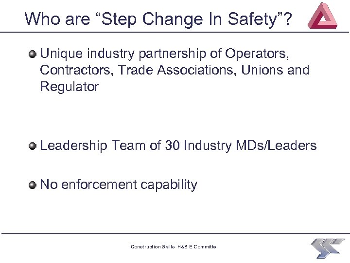 Who are “Step Change In Safety”? Unique industry partnership of Operators, Contractors, Trade Associations,