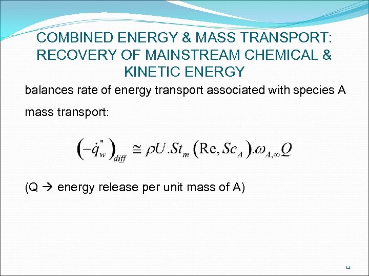 COMBINED ENERGY & MASS TRANSPORT: RECOVERY OF MAINSTREAM CHEMICAL & KINETIC ENERGY balances rate