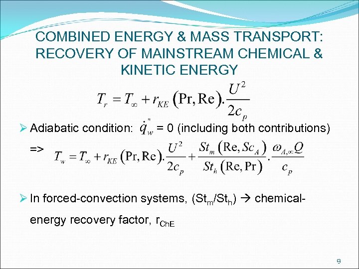 COMBINED ENERGY & MASS TRANSPORT: RECOVERY OF MAINSTREAM CHEMICAL & KINETIC ENERGY Ø Adiabatic