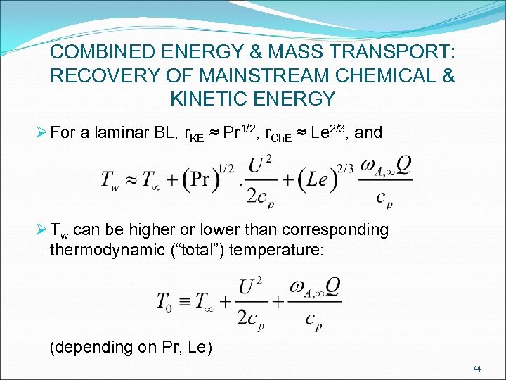 COMBINED ENERGY & MASS TRANSPORT: RECOVERY OF MAINSTREAM CHEMICAL & KINETIC ENERGY Ø For