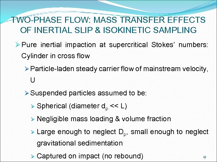 TWO-PHASE FLOW: MASS TRANSFER EFFECTS OF INERTIAL SLIP & ISOKINETIC SAMPLING Ø Pure inertial