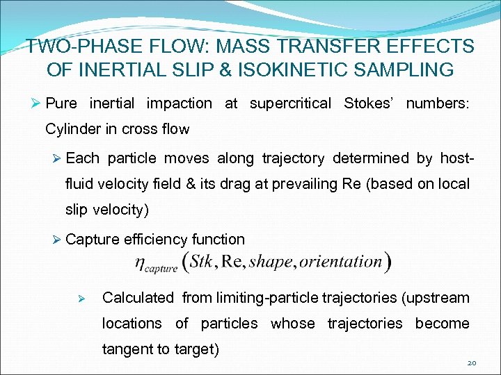 TWO-PHASE FLOW: MASS TRANSFER EFFECTS OF INERTIAL SLIP & ISOKINETIC SAMPLING Ø Pure inertial