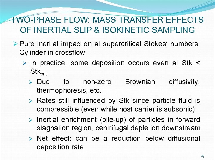 TWO-PHASE FLOW: MASS TRANSFER EFFECTS OF INERTIAL SLIP & ISOKINETIC SAMPLING Ø Pure inertial