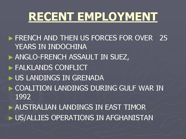 RECENT EMPLOYMENT ► FRENCH AND THEN US FORCES FOR OVER 25 YEARS IN INDOCHINA