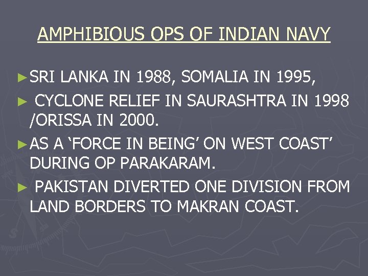 AMPHIBIOUS OPS OF INDIAN NAVY ► SRI LANKA IN 1988, SOMALIA IN 1995, ►