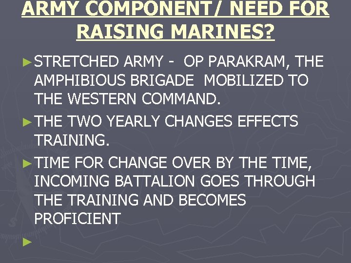 ARMY COMPONENT/ NEED FOR RAISING MARINES? ► STRETCHED ARMY - OP PARAKRAM, THE AMPHIBIOUS