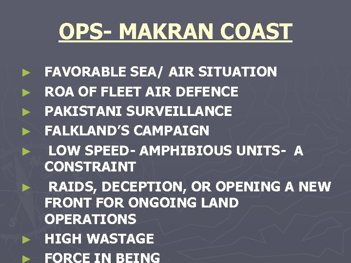 OPS- MAKRAN COAST ► ► ► ► FAVORABLE SEA/ AIR SITUATION ROA OF FLEET