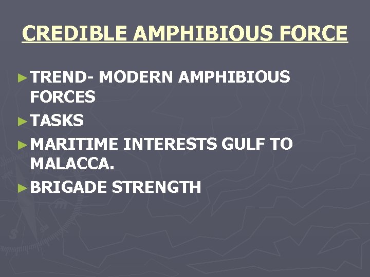 CREDIBLE AMPHIBIOUS FORCE ► TREND- MODERN AMPHIBIOUS FORCES ► TASKS ► MARITIME INTERESTS GULF
