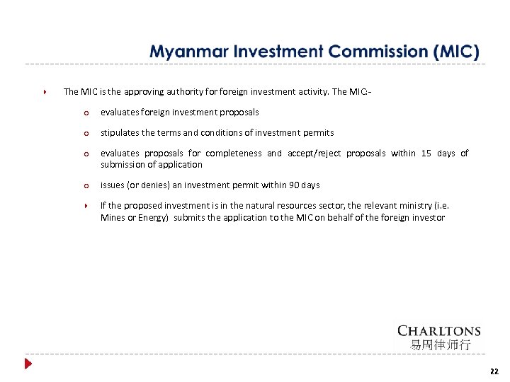  The MIC is the approving authority foreign investment activity. The MIC: ○ evaluates