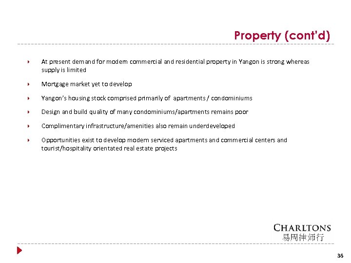 Property (cont’d) At present demand for modern commercial and residential property in Yangon is