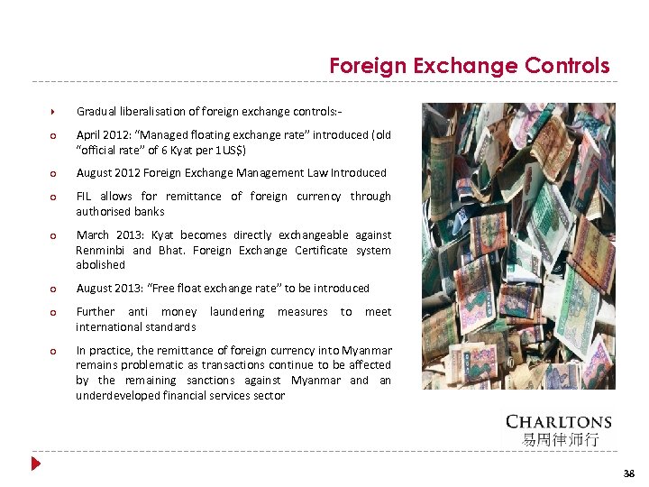 Foreign Exchange Controls Gradual liberalisation of foreign exchange controls: - ○ April 2012: “Managed