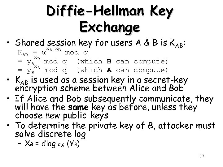 Diffie-Hellman Key Exchange • Shared x x session key for users A & B