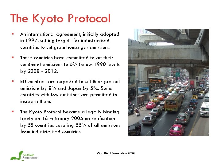 The Kyoto Protocol § An international agreement, initially adopted in 1997, setting targets for