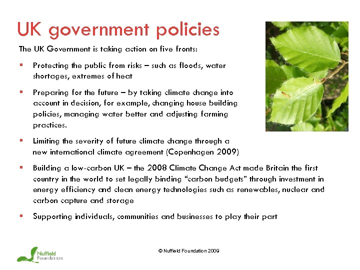 UK government policies The UK Government is taking action on five fronts: § Protecting