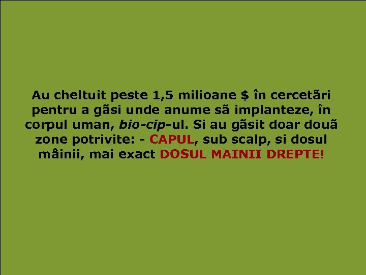 Au cheltuit peste 1, 5 milioane $ în cercetãri pentru a gãsi unde anume