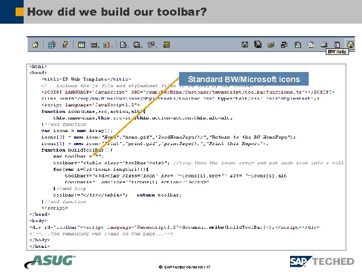 How did we build our toolbar? Standard BW/Microsoft icons ã SAP Tech. Ed ’