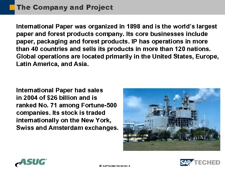 The Company and Project International Paper was organized in 1898 and is the world’s