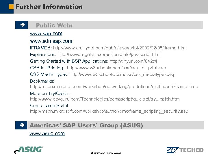 Further Information è Public Web: www. sap. com www. sdn. sap. com IFRAMES: http: