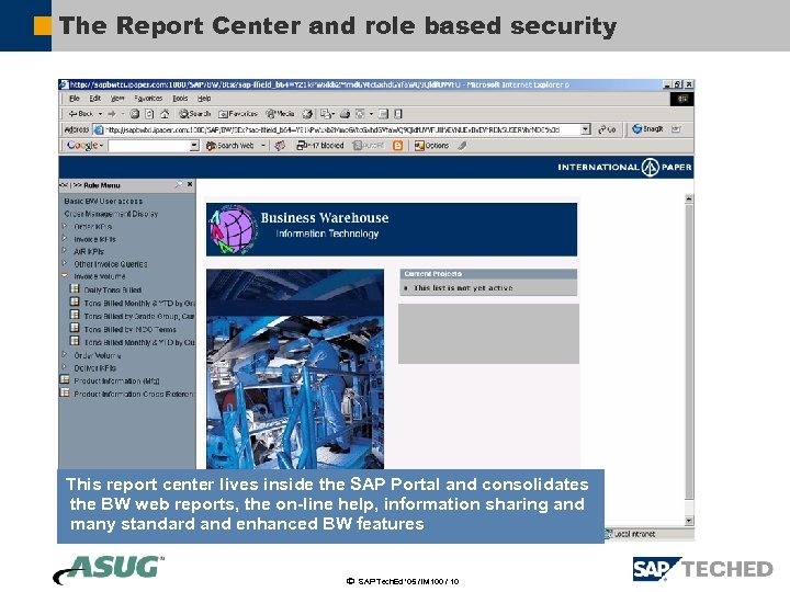 The Report Center and role based security This report center lives inside the SAP