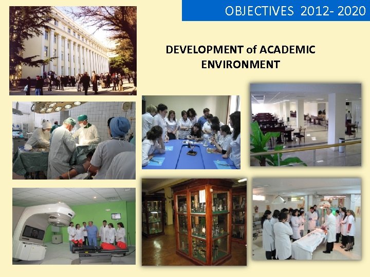 OBJECTIVES 2012 - 2020 DEVELOPMENT of ACADEMIC ENVIRONMENT 