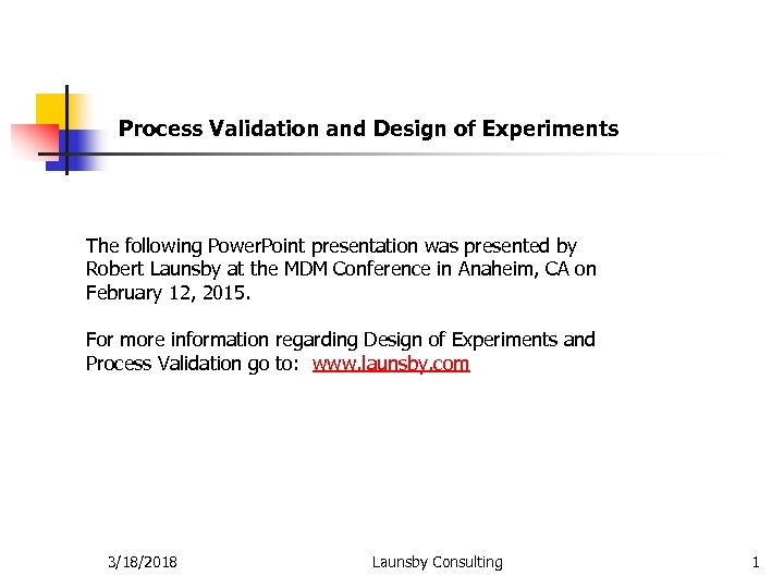 Process Validation and Design of Experiments The following Power. Point presentation was presented by