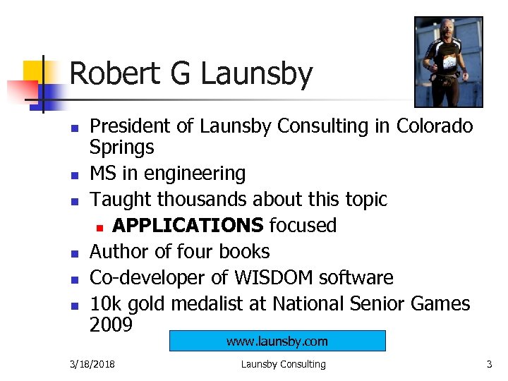 Robert G Launsby n n n President of Launsby Consulting in Colorado Springs MS
