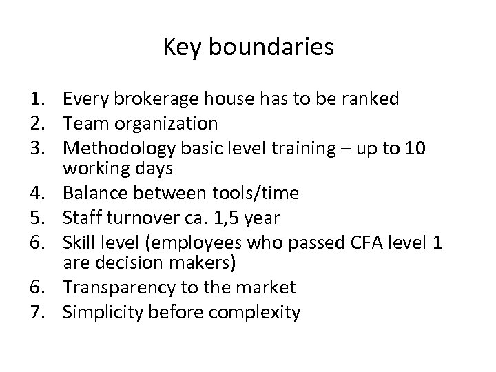 Key boundaries 1. Every brokerage house has to be ranked 2. Team organization 3.