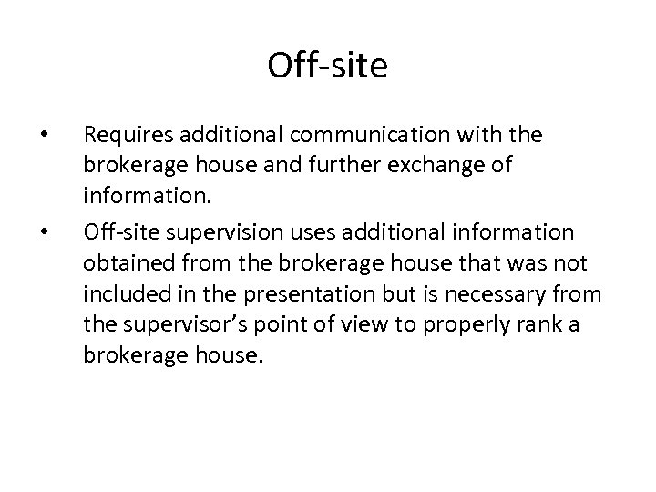 Off-site • • Requires additional communication with the brokerage house and further exchange of