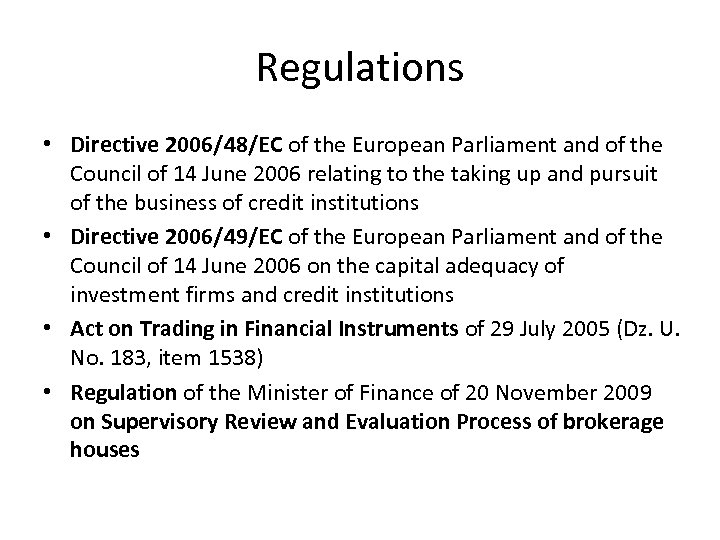 Regulations • Directive 2006/48/EC of the European Parliament and of the Council of 14