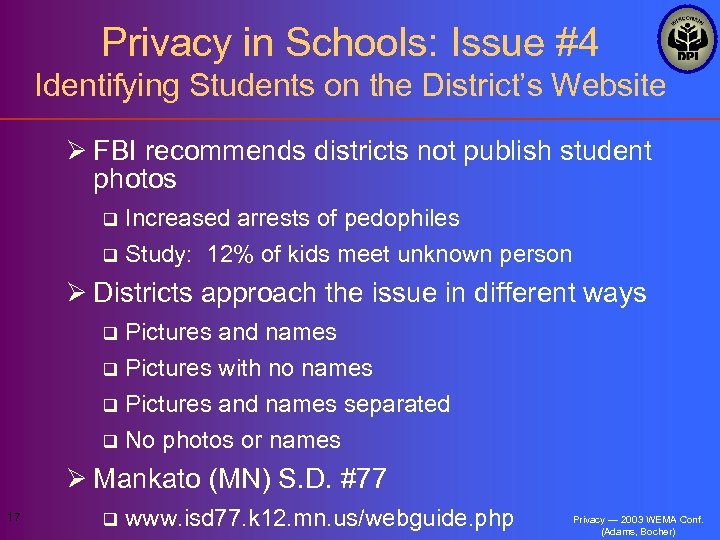 Privacy in Schools: Issue #4 Identifying Students on the District’s Website Ø FBI recommends