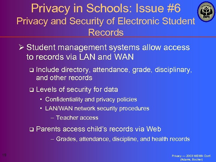 Privacy in Schools: Issue #6 Privacy and Security of Electronic Student Records Ø Student