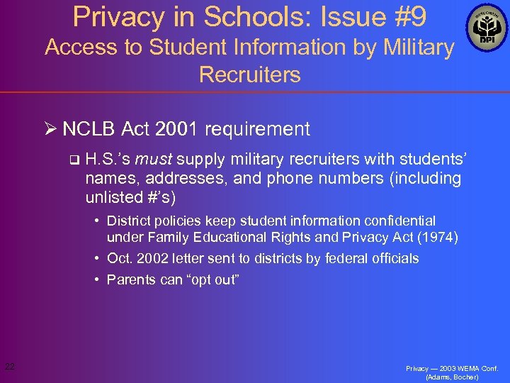 Privacy in Schools: Issue #9 Access to Student Information by Military Recruiters Ø NCLB