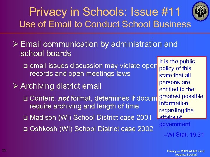 Privacy in Schools: Issue #11 Use of Email to Conduct School Business Ø Email