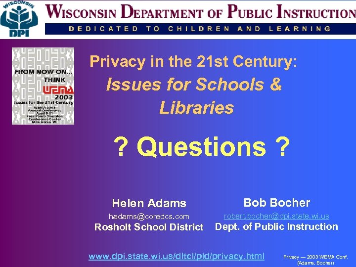 Privacy in the 21 st Century: Issues for Schools & Libraries ? Questions ?