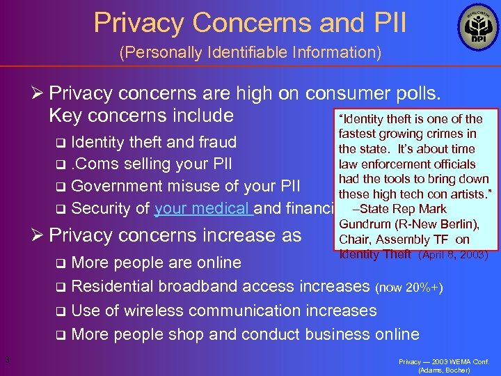 Privacy Concerns and PII (Personally Identifiable Information) Ø Privacy concerns are high on consumer