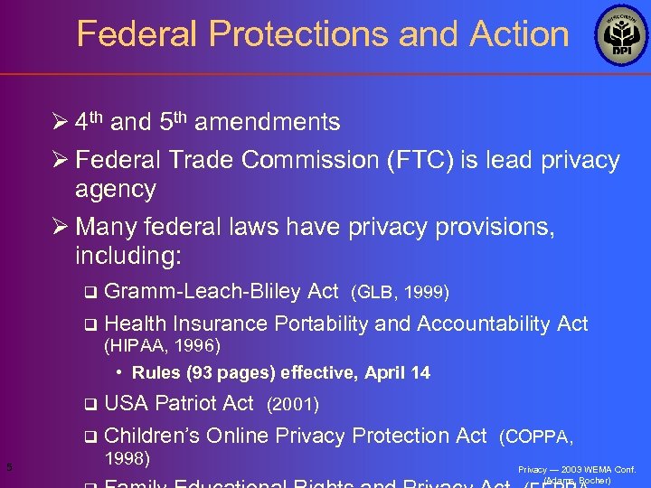 Federal Protections and Action Ø 4 th and 5 th amendments Ø Federal Trade
