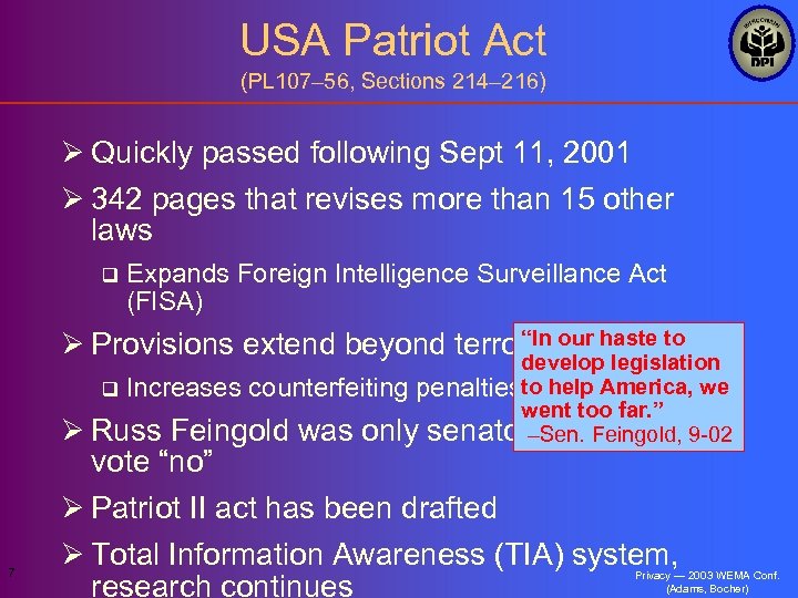 USA Patriot Act (PL 107– 56, Sections 214– 216) Ø Quickly passed following Sept