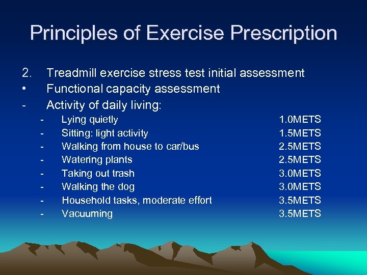 Principles of Exercise Prescription 2. • - Treadmill exercise stress test initial assessment Functional
