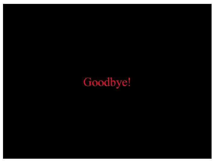 Goodbye! USC INFORMATION SCIENCES INSTITUTE 101 Eduard Hovy, Daniel Marcu 