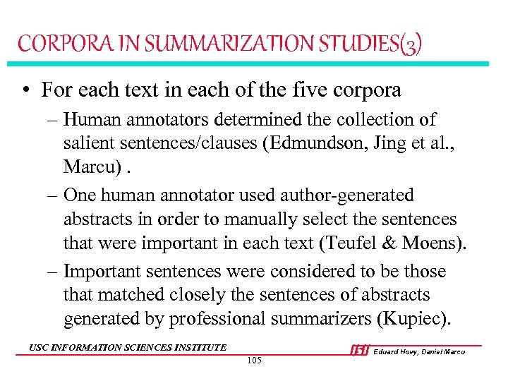 CORPORA IN SUMMARIZATION STUDIES(3) • For each text in each of the five corpora